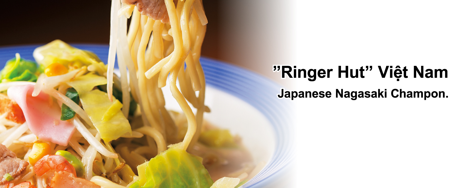 ”Ringer Hut” Việt Nam Japanese Nagasaki Champon.